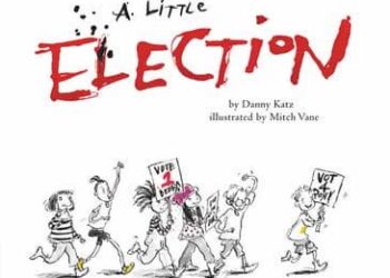 A Little Election by Danny Katz and Mitch Vane