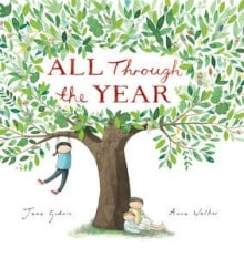 All Through the Year by Jane Godwin and Anna Walker
