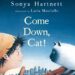 Come Down Cat, SONYA HARNETT