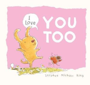 I Love You Too Stephen Michael King