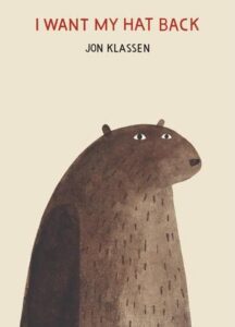 I Want my Hat Back by Jon Klassen