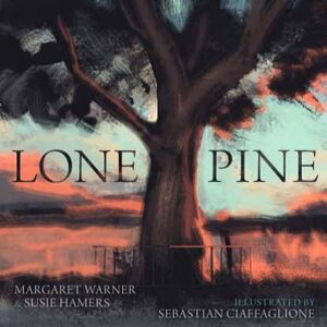 Lone Pine by Susie Brown and Margaret Warner