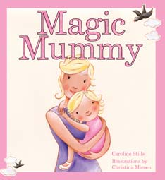 Magic Mummy by Caroline Stills and Christina Miesen