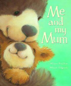 Me and my Mum by Alison Ritchie