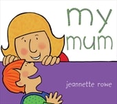 My Mum by Jeanette Rowe