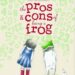Pros and Cons of Being a Frog, By SUE de GENNARO