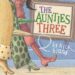 The Aunties Three, By Nick Bland