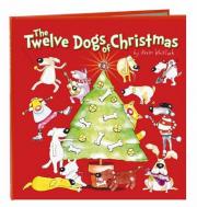 The Twelve Dogs of Christmas by Kevin Whitlark