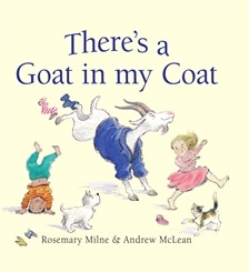 There’s a Goat in My Coat by Rosemary Milne