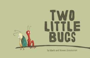 Two Little Bugs by Mark and Rowan Sommerset