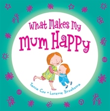 What Makes My Mum Happy by Tania Cox