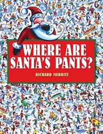 Where Are Santa’s Pants by Richard Merritt