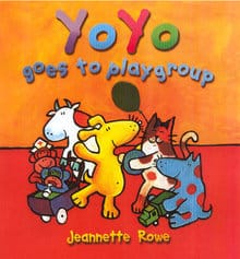 Yoyo Goes to Playgroup by Jeanette Rowe