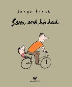 Sam and his Dad, By Serge Bloch