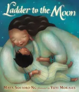Ladder to the Moon By Maya Soetoro-Ng